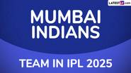 Mumbai Indians Squad in IPL 2025: इंडियन प्रीमियर लीगच्या मेगा लिलावात मुंबई इंडियन्सची धमाल, जाणून घ्या एमआयची नवीन 'पॉवरपॅक' टीम!