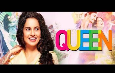 Queen Remake : तब्बल चार भाषेत प्रदर्शित होणार कंगनाच्या 'क्वीन'चा रिमेक