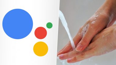 COVID-19 चा प्रार्दुभाव रोखण्यासाठी Google Assistant वारंवार करुन देणार स्वच्छ हात धुण्याची आठवण, त्यासाठी वापरा 'या' सोप्या टिप्स