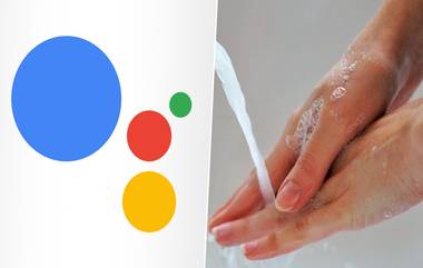 COVID-19 चा प्रार्दुभाव रोखण्यासाठी Google Assistant वारंवार करुन देणार स्वच्छ हात धुण्याची आठवण, त्यासाठी वापरा 'या' सोप्या टिप्स