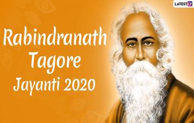 Rabindranath Tagore Jayanti 2020 Quotes: रवींद्रनाथ टागोर यांच्या जयंतीदिनी, खास मराठी HD Greetings, Wallpapers, Whatsapp Status च्या माध्यमातून शेअर करा त्यांचे अनमोल विचार