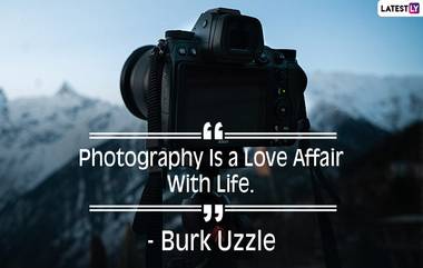 World Photography Day 2020 Quotes: वर्ल्ड फोटोग्राफी डे दिवशी WhatsApp Status, Facebook Messages द्वारा शेअर करा  उमद्या छायाचित्रकारांना प्रेरणा देणारे विचार!