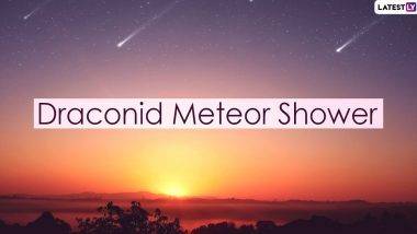 Draconid Meteor Shower 2020 Dates in India: कुधी, कुठे आणि कसा पहाल आज अवकाशातील अविस्मरणीय नजारा