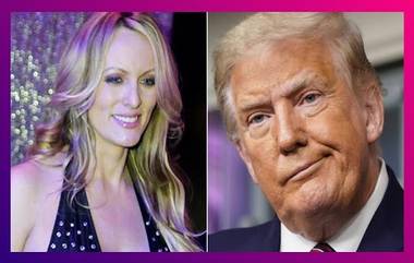 पॉर्न स्टार Stormy Daniels चा मोठा खुलासा; Donald Trump सह SEX संबंध माझ्या आयुष्यातले सर्वात वाईट 90 सेकंद