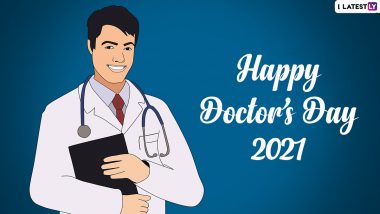 Happy Doctor's Day 2021 Quotes: 'राष्ट्रीय डॉक्टर दिना'निमित्त खास मराठी Messages, Wishes, HD Images शेअर करून करा डॉक्टरांच्या योगदानाचा सन्मान