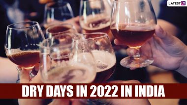 Dry Days in 2022 in India: जाणून घ्या 2022 मधील देशातील 'ड्राय डेज'ची यादी; 'या' दिवशी बार, पब आणि दारूच्या दुकानांमध्ये दारू मिळणार नाही (See List)