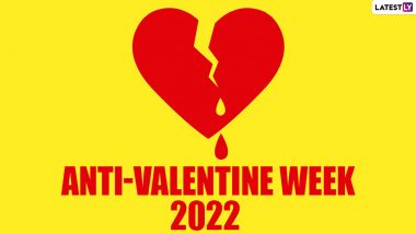 Anti-Valentine Week 2022 List: स्लॅप डे पासून ब्रेक-अप डे पर्यंत, तुमच्या जीवनातील सर्व नकारात्मकता आणि वाईट गोष्टी काढून टाकण्यासाठी साजरा करा Anti-Valentine Week