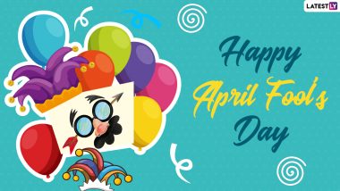 Happy April Fool's Day 2022 Messages: 'एप्रिल फुल डे'च्या निमित्ताने खास Wishes, Images, Funny Jokes पाठवून मित्रांना द्या मजेशीर शुभेच्छा