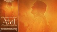 Atal Film Motion Poster: माजी पंतप्रधान अटलबिहारी वाजपेयी यांची कहाणी मोठ्या पडद्यावर; समोर आले मोशन पोस्टर; जाणून घ्या कधी होणार प्रदर्शित (Watch Video)