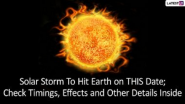 Solar Storm Alert: NOAA ने वर्तवला गंभीर भूचुंबकीय वादळाचा अंदाज, विस्कळीत होऊ शकते उर्जा प्रणाली