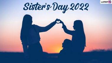 Sister’s Day 2022 Date in India:सिस्टर्स डे ची तारीख आणि महत्व जाणून घ्या, वाचा संपूर्ण माहिती