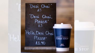 UK मध्ये Preston च्या Café Chaii Stop मध्ये नम्रतेने चहा ऑर्डर न दिल्यास मोजावे लागत आहेत दुप्पटीपेक्षा अधिक पैसे; कॅफेची पाटी सोशल मीडीयात वायरल!