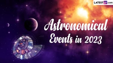 Astronomical Events 2023 Dates: उल्कावर्षाव, वुल्फ मून, सूर्यग्रहण नवीन वर्षात घडणाऱ्या मुख्य खगोलीय घटनांची संपूर्ण माहिती, जाणून घ्या