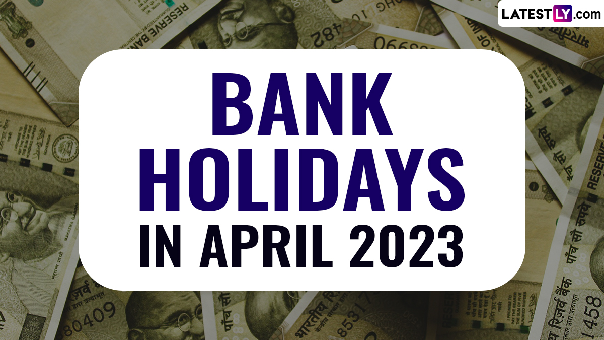 Bank Holidays in April 2023 एप्रिल महिन्यात 15 दिवस बंद राहणार बँक