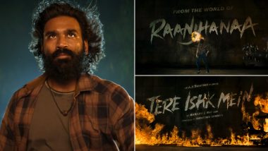 Tere Ishq Mein Teaser: 'रांझना' 10 वर्षांनंतर परतला, धनुषच्या नव्या हिंदी चित्रपटाची घोषणा; पहा 'तेरे इश्क में'ची पहिली झलक