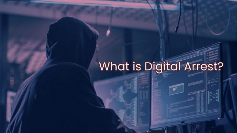 What is Digital Arrest? डिजिटल अटक म्हणजे काय? ती कोणाला होऊ शकते? घ्या जाणून